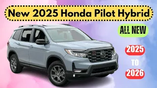 Discover The New 2025 Honda Pilot Hybrid Unveiled - Most Highly Anticipated SUV ?