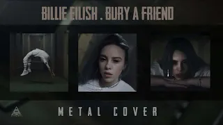 Billie Eilish - Bury A Friend ( Metal Cover ) with original vocal edited