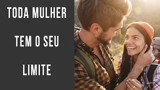 TODA MULHER TEM O SEU LIMITE!! | Fábio Teruel