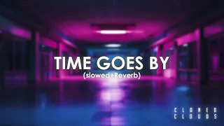Time Goes By - Cloned Clouds (slowed + Reverb)