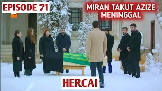 HERCAI EPISODE 71 : MIRAN TAKUT AZIZE MENINGGAL | DRAMA TURKI HERCAI