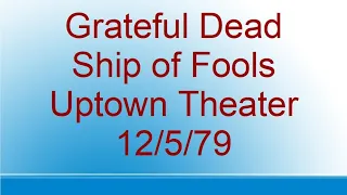 Grateful Dead - Ship of Fools - Uptown Theater - 12/5/79