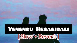 YENENDU HESARIDALI || slowed+reverb || #Bahaddurali