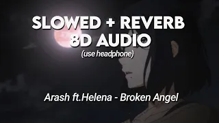 Arash ft. Helena - Broken Angel (slowed + reverb + 8d)