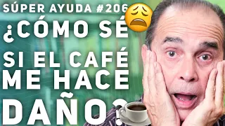 SÚPER AYUDA #206 ¿Cómo sé si el café me hace daño?