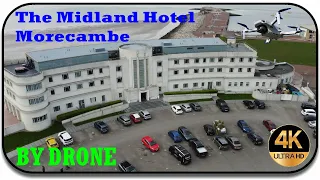 🕊 The Midland Hotel in Morecambe....A Birds eye view (March 2024) in 4k UHD 🏢