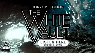 The White Vault | Season 1 | Ep. 9 | Stoic