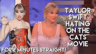 Taylor Swift Hating on the Cats Movie for 2 Minutes Straight!