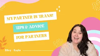 So Your Partner Is Trans? Advice for Partners in Trans Relationships!