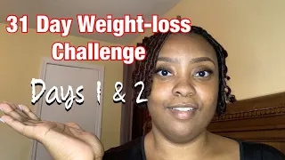 30 Day Weight loss Challenge Day 1 & 2 of 30