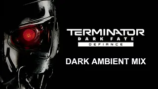 TERMINATOR Dark Fate - Defiance Game OST | DARK Ambient MIX