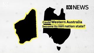 Could Western Australia actually secede from Australia? | ABC News