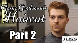 How to cut a Classic Gentleman's Haircut Part 2 (The Mayfair Barber)