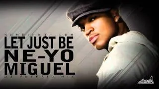 Miguel & Ne-Yo - Let Just Be (Duet Prepaid Version)