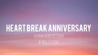 HEART BREAK ANNIVERSARY - GIVEON ACOUSTIC COVER BY WILL GITTENS LYRICS MUSIC (Lirik Musik Giveon)