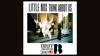 Little Mix - Think About Us - 2019 BRIT's Are Coming Remix [Info In Description]