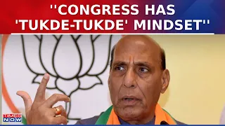 Defence Minister Rajnath Singh Mocks Congress, Says 'Congress Has 'Tukde-Tukde' Ideology' | News