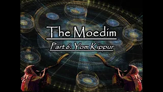 The Moedim - Part 6: Yom Kippur