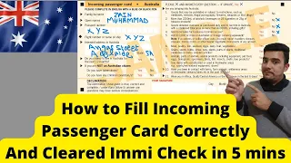 how to fill incoming passenger card correctly | complete passenger card correctly & clear immi mins