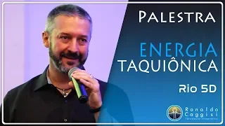 Palestra Energia Taquiônica com Ronaldo Caggisi - Rio 5D
