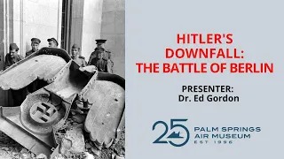 Hitler's Downfall: The Battle of Berlin