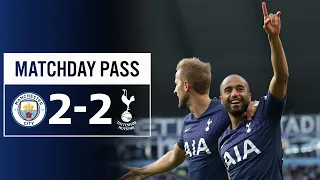 SPURS MATCHDAY PASS | PITCHSIDE CAMERA | MAN CITY 2-2 SPURS