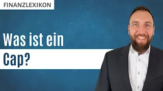 Cap einfach erklärt | Zinsobergrenze Finanzlexikon