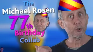 The Michael Rosen 77th Birthday Collab