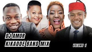 KIKADDE BAND MIX BY DJ AMOR: MESACH SSEMAKULA EDDY YAWE HARUNA MUBIRU STECIA MAYANJA GEOFREY LUTAAYA