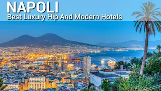 TOP 10 Best Luxury Hotels In NAPOLI , ITALY | Hip And Modern Hotels