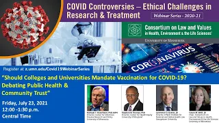 COVID Controversies Webinar: Should Colleges and Universities Mandate Vaccination for COVID-19?