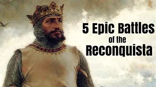 5 Epic Battles of Medieval Spain