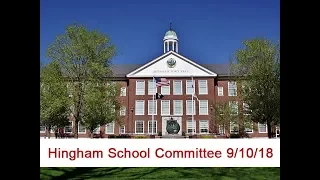 2018-09-10 Hingham School Committee