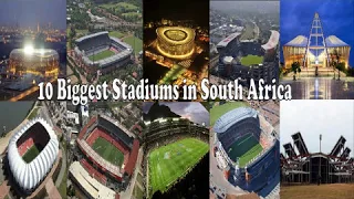 10 Biggest Stadiums in South Africa