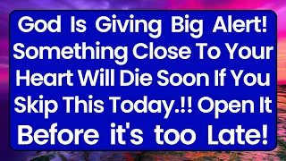 🛑God Says; Be Careful! Someone Very Close Will Die If You Skip 🙏God Message Today #god #jesusmessage