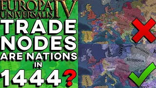 EU4 - What if Every Trade Node Was a Nation in 1444?