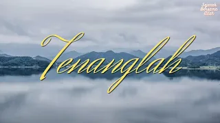 Tenanglah (1 Petrus 4:7)