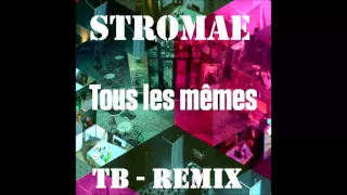 Stromae - Tous Les Mêmes (TB club remix)