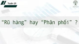 Tuần 21: "Rũ hàng" hay "phân phối"