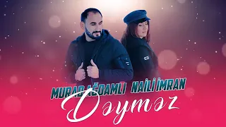 Murad Ağdamlı & Naili İmran - Deymez 2024 (Yeni Klip)