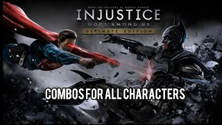 Injustice: Gods Among Us: Combos for All Characters (Re-Uploaded)