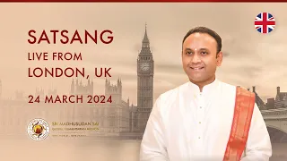 Satsang with Sri Madhusudan Sai | Live From London, United Kingdom | 24 March 2024, Evening