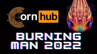 Burning Man 2022: A tribute to Camp Cornhub