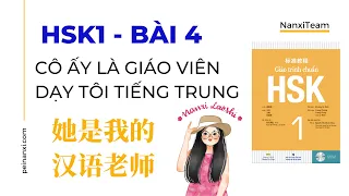 HSK1 - Bài 4: 她是我的汉语老师。Cô ấy là giáo viên dạy tôi tiếng Trung - Giáo Trình Chuẩn HSK Học Tiếng Trung