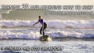 Learning to SURF IN 5 DAYS in the Dominican Republic & turning 30 🏄‍♀️