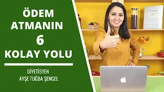 Ödem ve Şişkinlikten Kurtulun! 💪6 Pratik Diyet İpucu - Diyetisyen Ayşe Tuğba Şengel