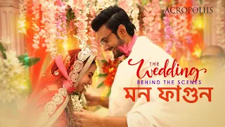 Mon Phagun Wedding-Behind The Scene | Sean Banerjee | Srijla Guha | Acropoliis Entertainment