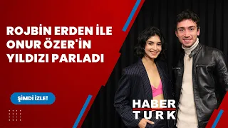 Rojbin Erden ile Onur Özer'in yıldızı parladı