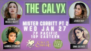 The Calyx - "Mr. Corbitt" Part 2/2 - Cthulhu RPG - Becca Scott, Aabria Iyengar, Jessa, Gina