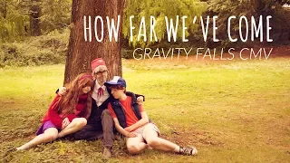 [CMV] Gravity Falls | How far we've come